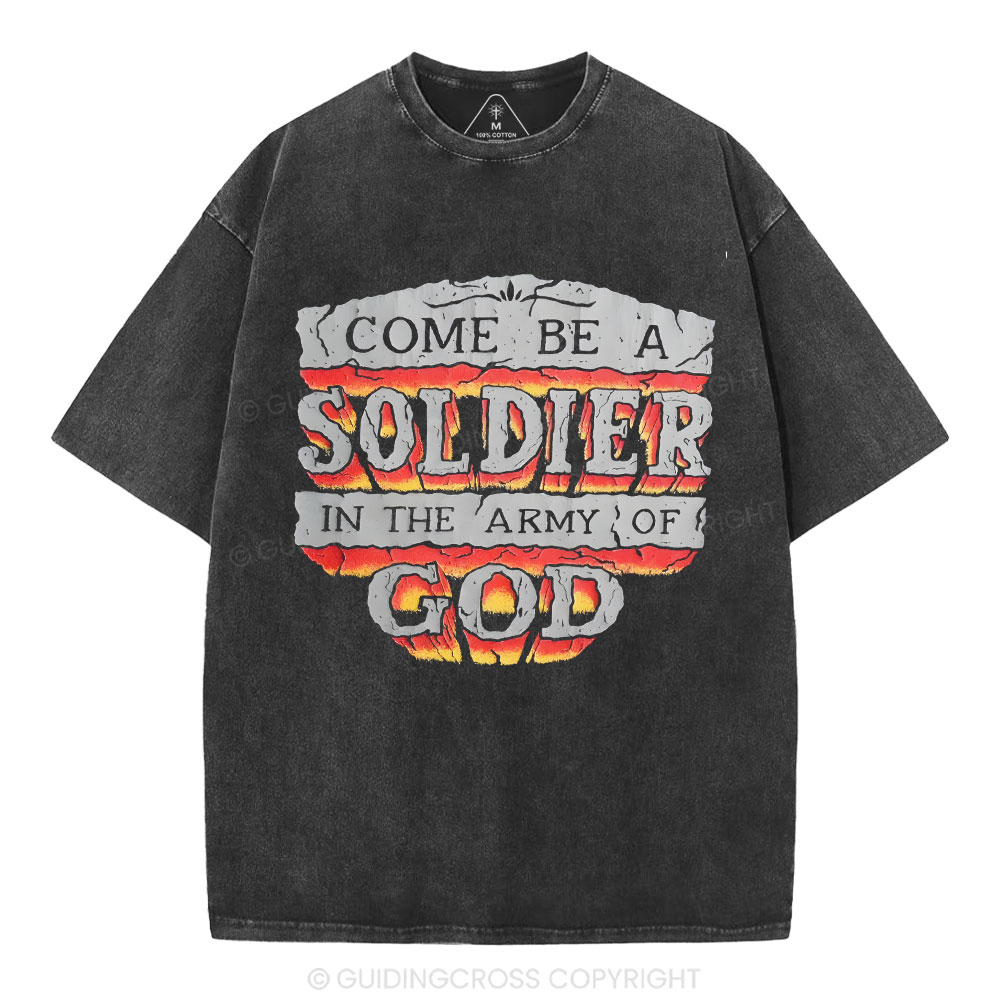Come Be A Soldier In The Army Of God Christian Washed -Shirt