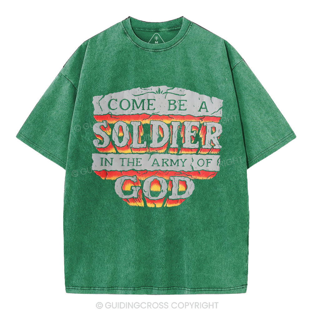 Come Be A Soldier In The Army Of God Christian Washed -Shirt