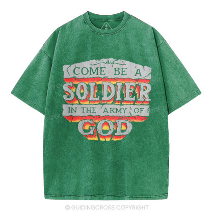 Come Be A Soldier In The Army Of God Christian Washed -Shirt