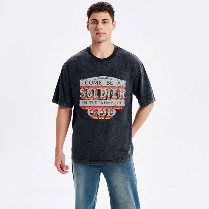 Come Be A Soldier In The Army Of God Christian Washed -Shirt