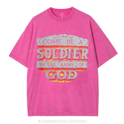 Come Be A Soldier In The Army Of God Christian Washed -Shirt