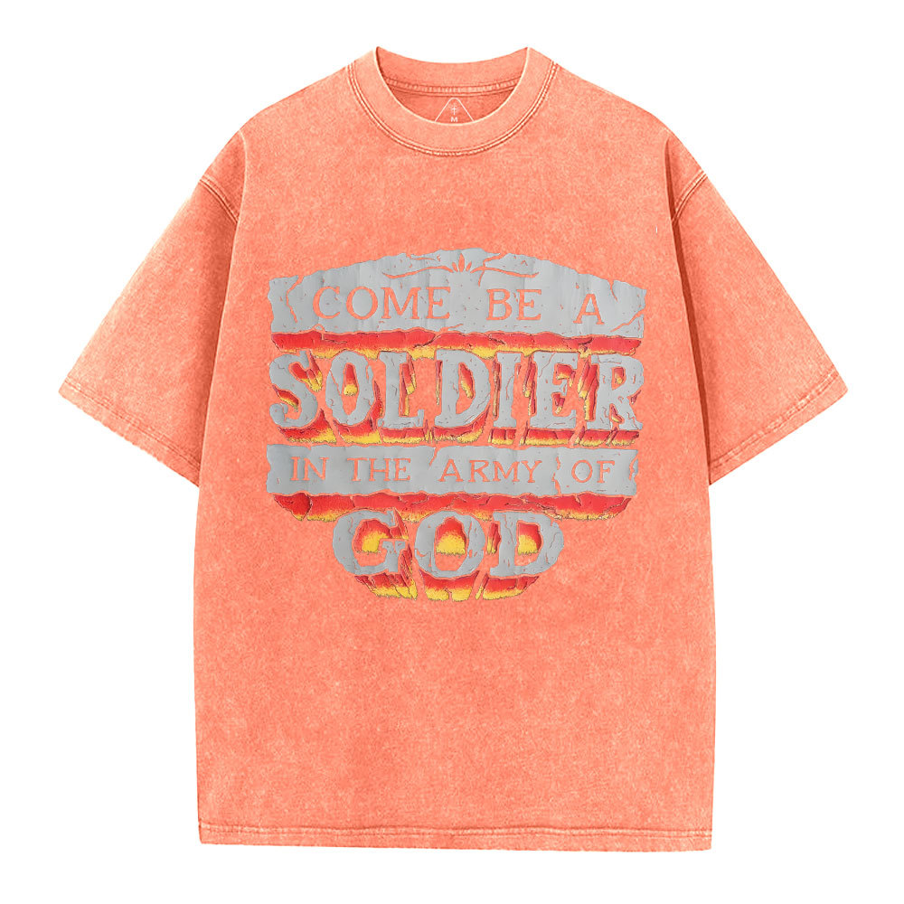 Come Be A Soldier In The Army Of God Christian Washed -Shirt