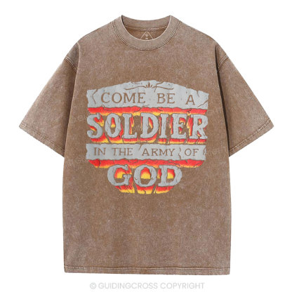 Come Be A Soldier In The Army Of God Christian Washed -Shirt