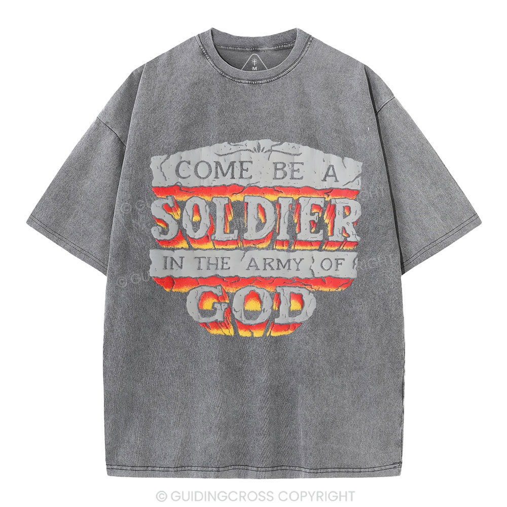 Come Be A Soldier In The Army Of God Christian Washed -Shirt