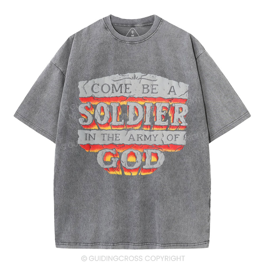 Come Be A Soldier In The Army Of God Christian Washed -Shirt