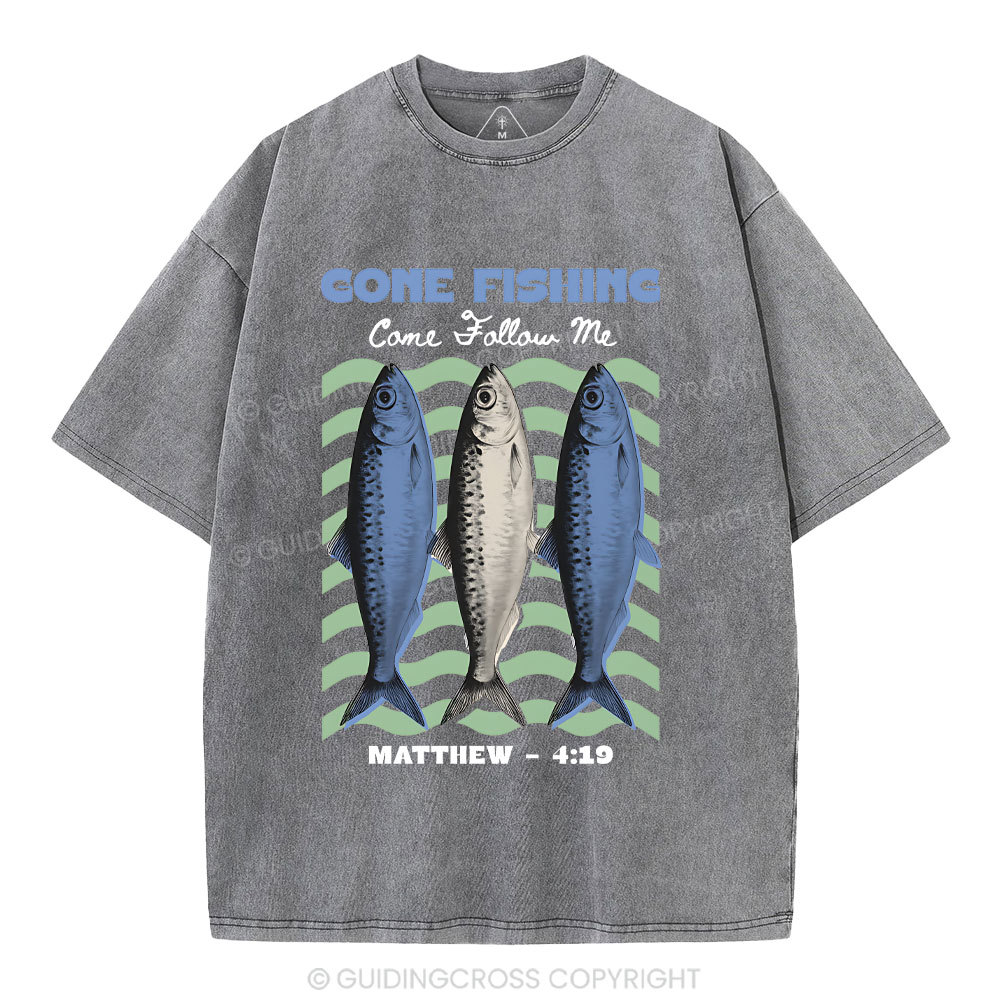 Come Fishing Come Follow Me Christian Washed T-Shir