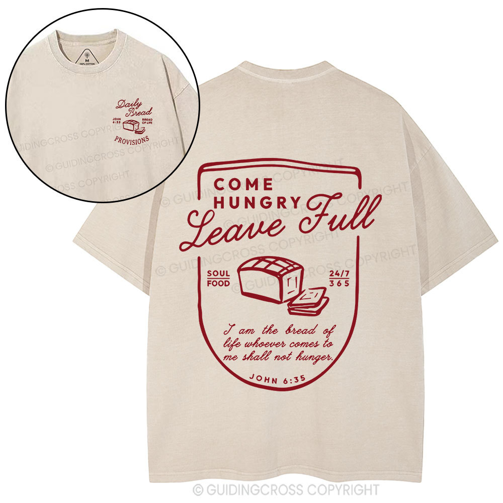 Come Hungry Leave Full Christian Washed T-Shirt
