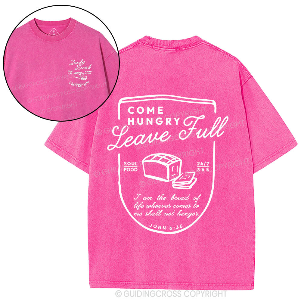 Come Hungry Leave Full Christian Washed T-Shirt