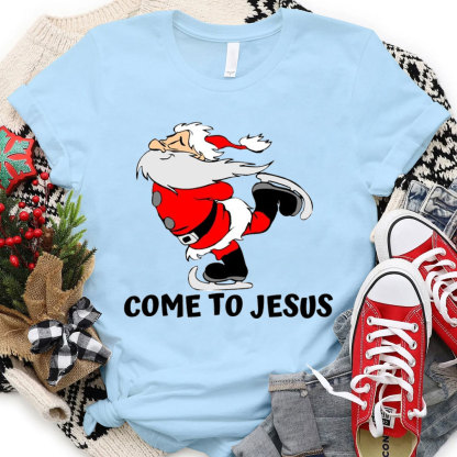 Come To Jesus Christmas Christian T-Shirt