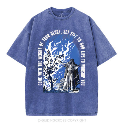 Come With The Weight Of Your Glory Christian Washed T-Shirt