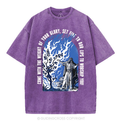 Come With The Weight Of Your Glory Christian Washed T-Shirt