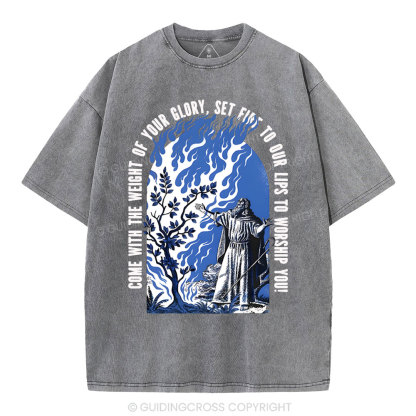 Come With The Weight Of Your Glory Christian Washed T-Shirt