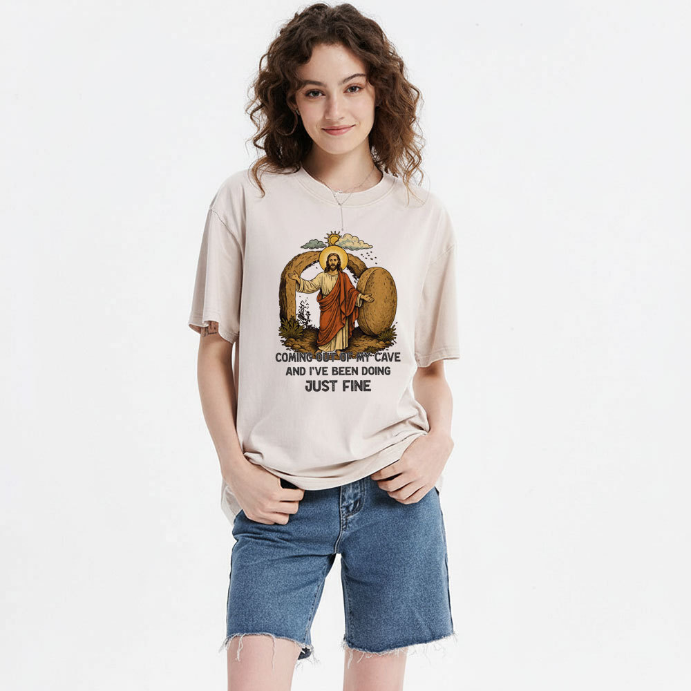 Coming Out Of My Cave And I've Been Doing Just Fine Christian Washed T-Shirt