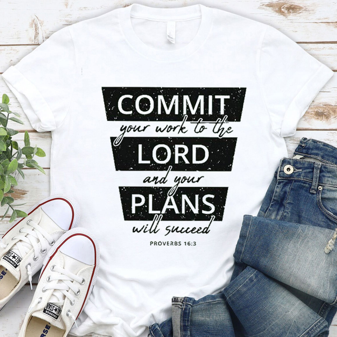 Commit Your Work To The Lord And Your Plans Will Succeed Christian T-Shirt 