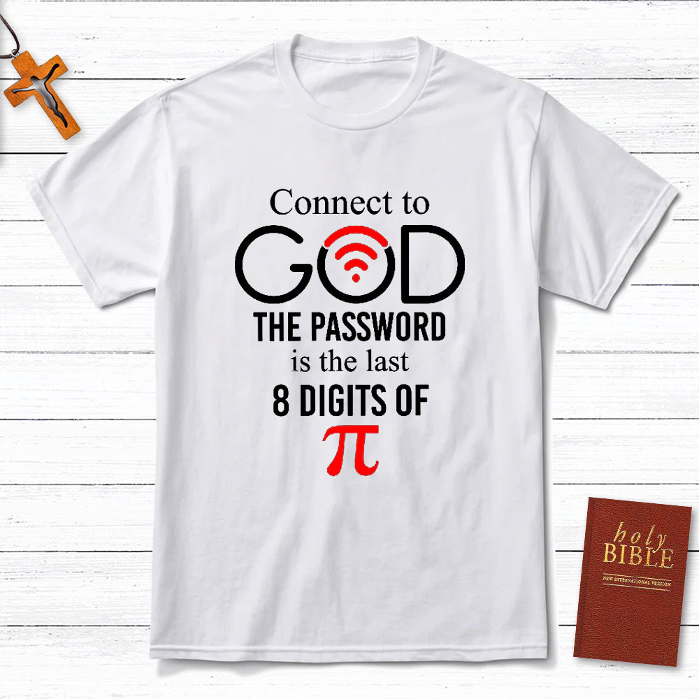 Connect To God The Passward Is The Last Christian T-Shirt