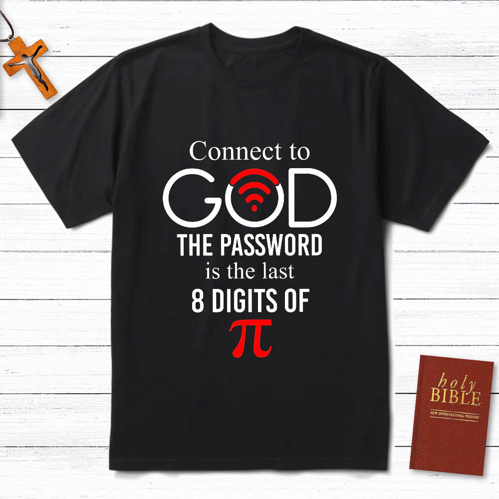 Connect To God The Passward Is The Last Christian T-Shirt