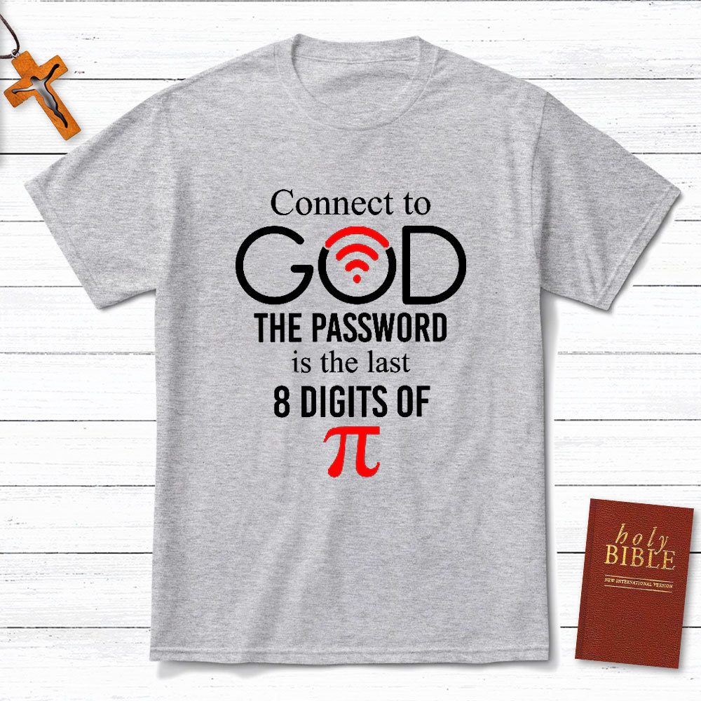 Connect To God The Passward Is The Last Christian T-Shirt