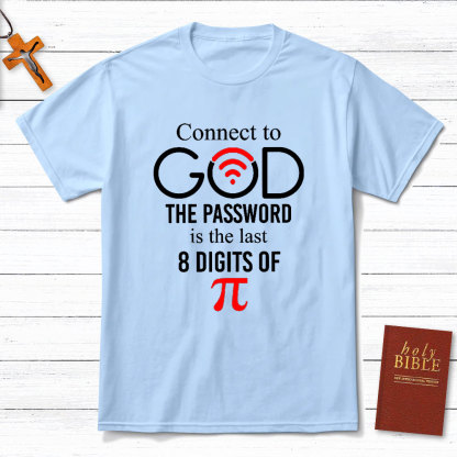 Connect To God The Passward Is The Last Christian T-Shirt