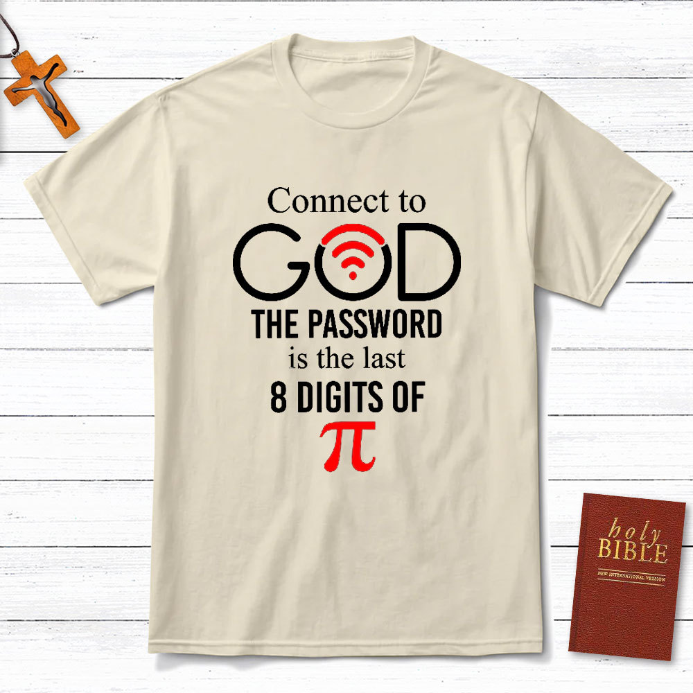 Connect To God The Passward Is The Last Christian T-Shirt