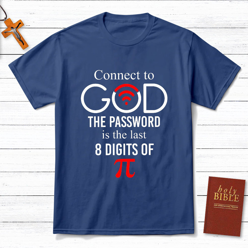 Connect To God The Passward Is The Last Christian T-Shirt