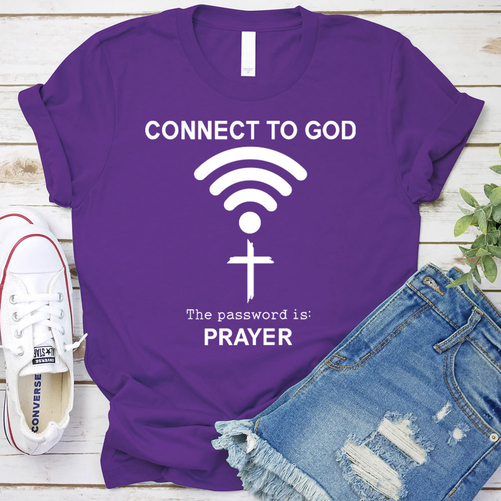 Connect To God The Password Is Prayer T-Shirt