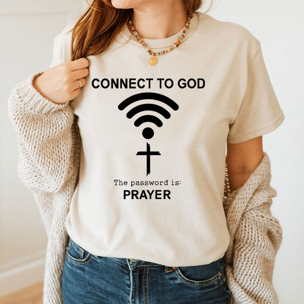 Connect To God The Password Is Prayer T-Shirt