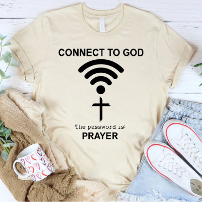 Connect To God The Password Is Prayer T-Shirt