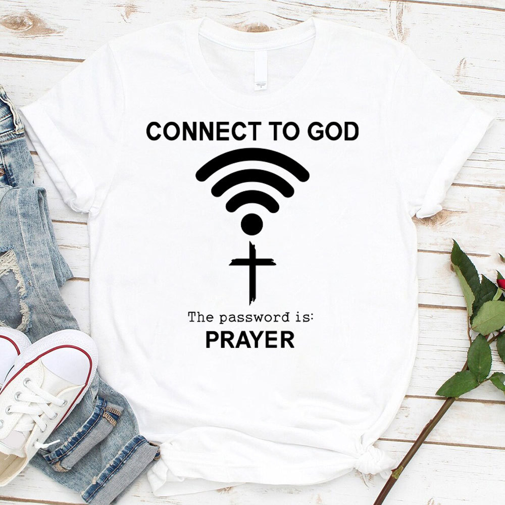 Connect To God The Password Is Prayer T-Shirt