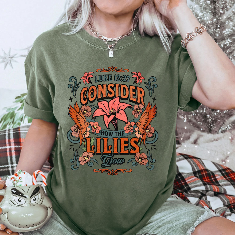 Consider How The Lilies Grow Christian Washed T-Shirt