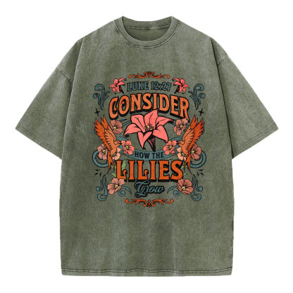 Consider How The Lilies Grow Christian Washed T-Shirt
