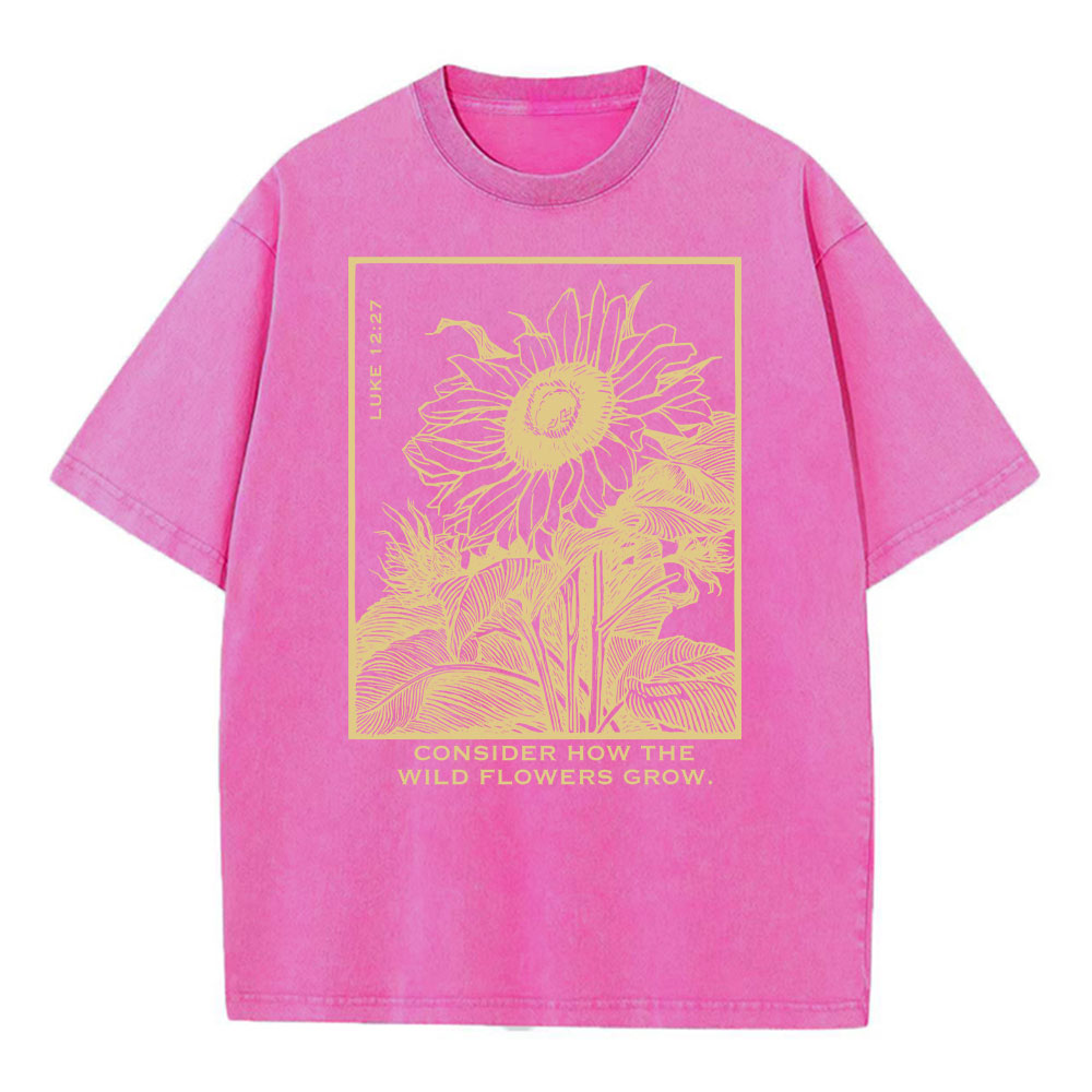 Consider How The Wild Flowers Grow Christian Washed T-Shirt Sale-GuidingCross