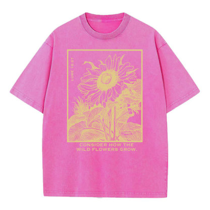 Consider How The Wild Flowers Grow Christian Washed T-Shirt