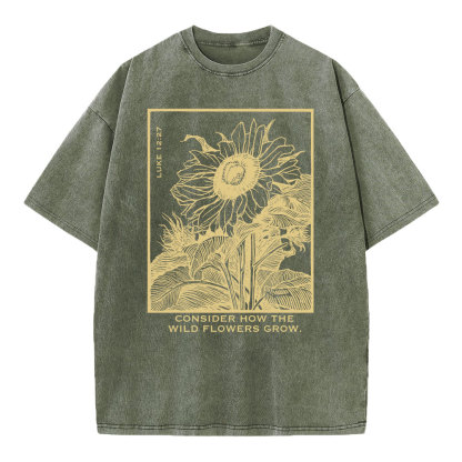 Consider How The Wild Flowers Grow Christian Washed T-Shirt