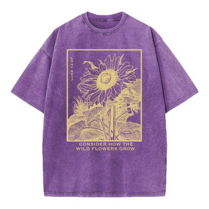 Consider How The Wild Flowers Grow Christian Washed T-Shirt
