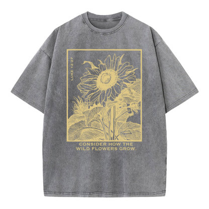 Consider How The Wild Flowers Grow Christian Washed T-Shirt