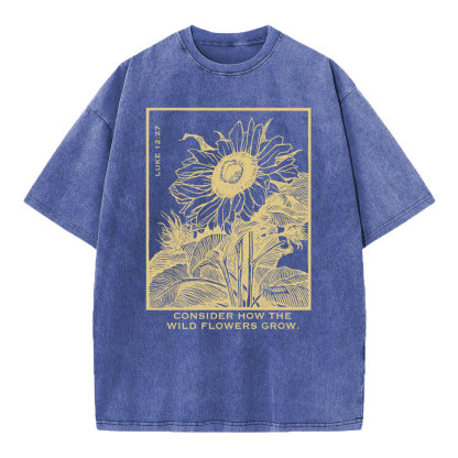 Consider How The Wild Flowers Grow Christian Washed T-Shirt