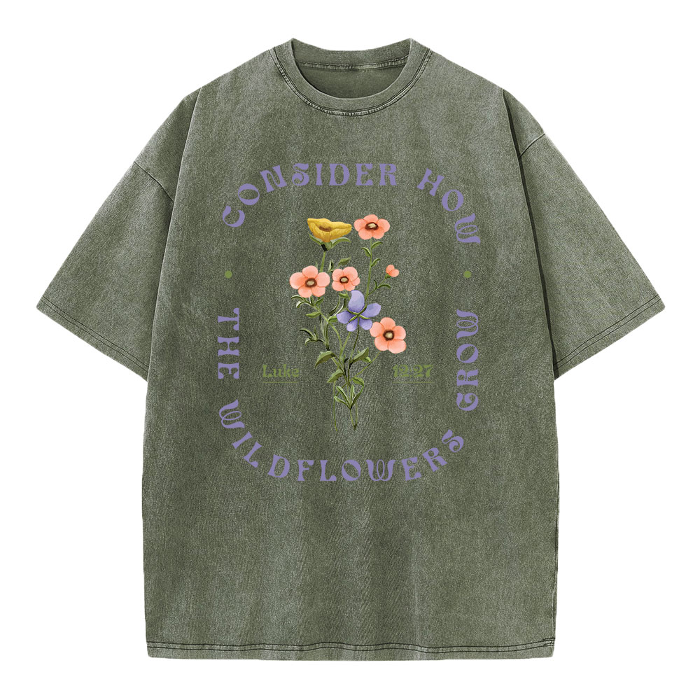 Consider How The Wildflower Grow Christian Washed T-Shirt Sale-GuidingCross