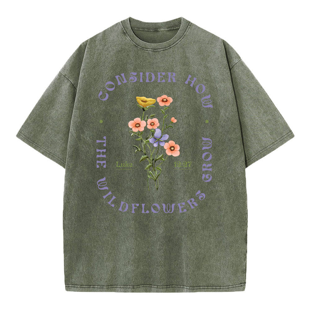 Consider How The Wildflower Grow Christian Washed T-Shirt Sale-GuidingCross