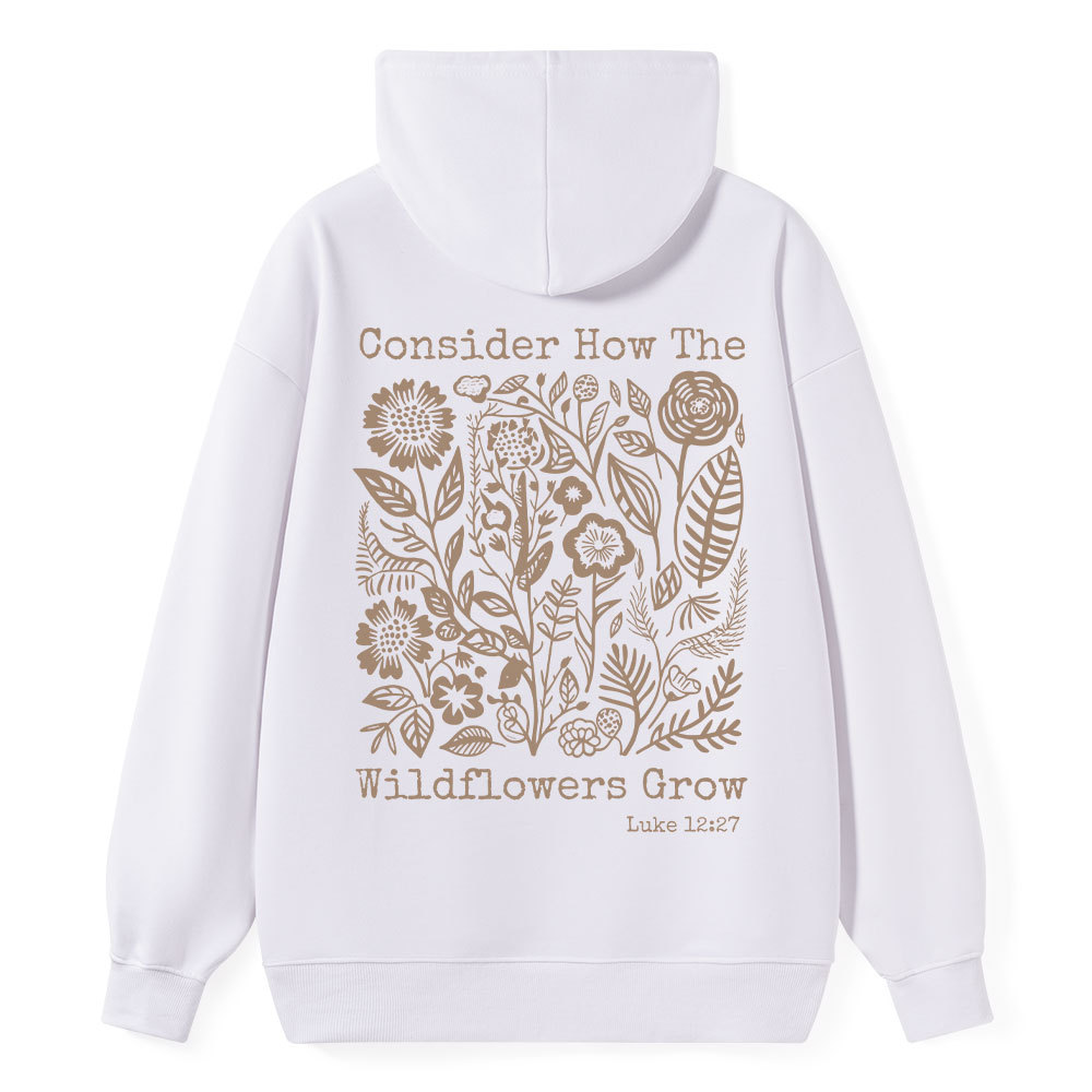 Consider How The Wildflowers Grow Christian Classic Hoodie