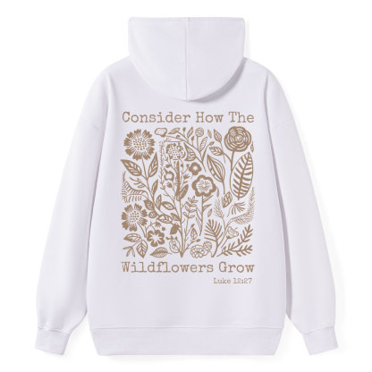 Consider How The Wildflowers Grow Christian Classic Hoodie