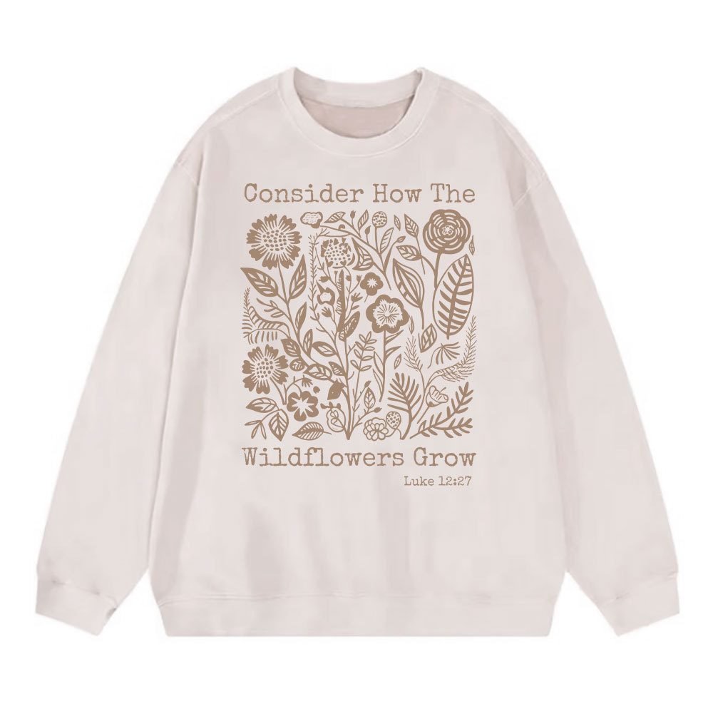 Consider How The Wildflowers Grow Christian Washed Sweatshirt Sale - GuidingCross