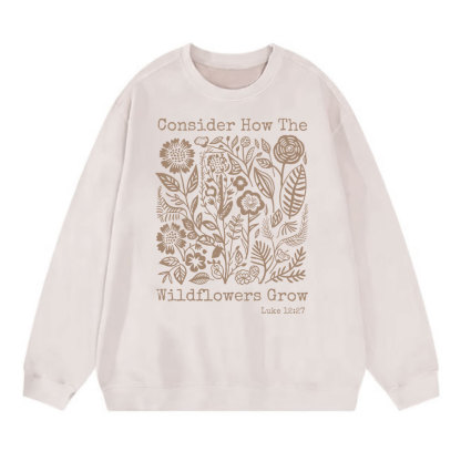 Consider How The Wildflowers Grow Christian Washed Sweatshirt