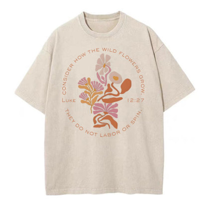 Consider How The Wildflowers Grow Christian Washed T-Shirt