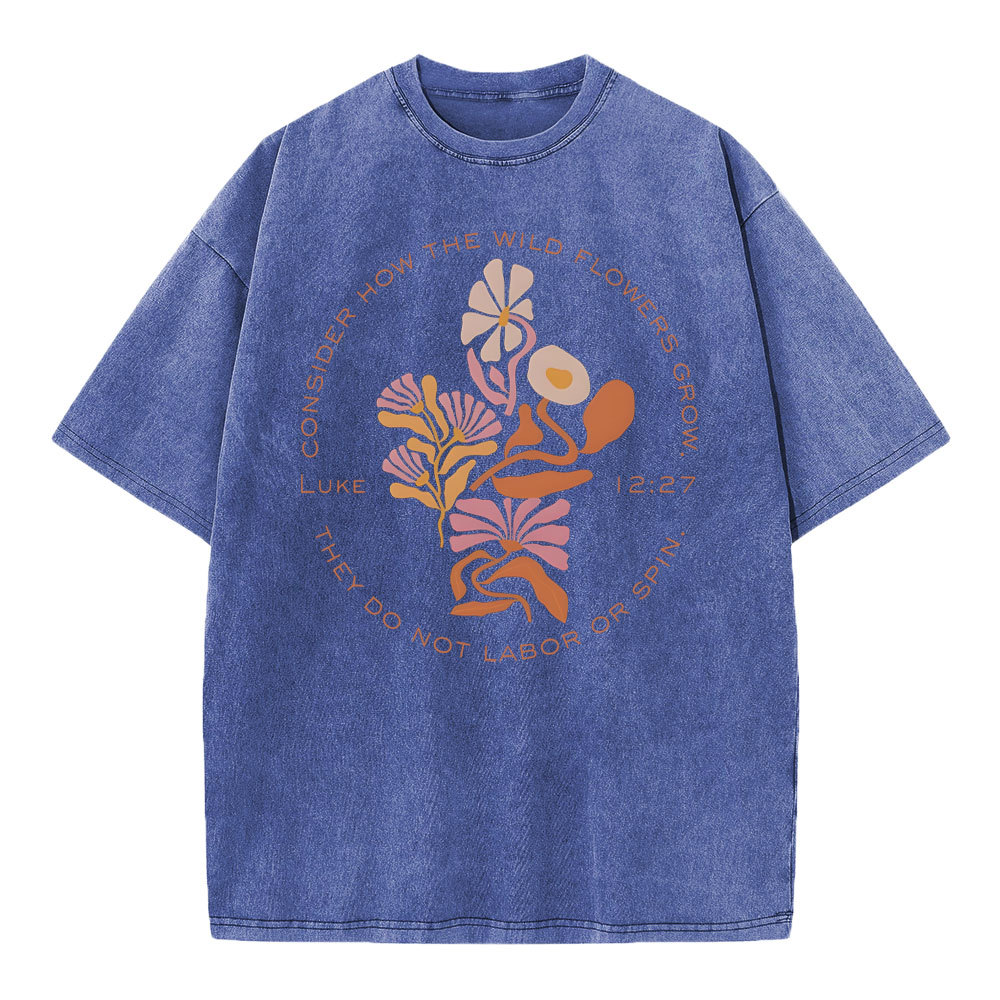 Consider How The Wildflowers Grow Christian Washed T-Shirt