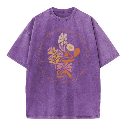 Consider How The Wildflowers Grow Christian Washed T-Shirt