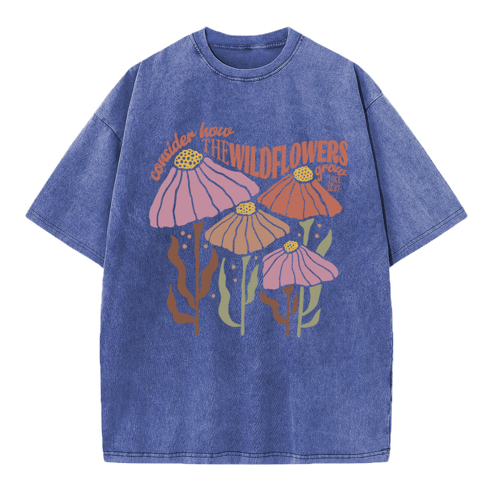 Consider How The Wildflowers Grow Christian Washed T-Shirt