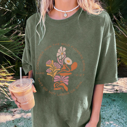 Consider How The Wildflowers Grow Christian Washed T-Shirt