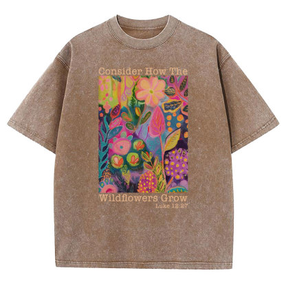 Consider How The Wildflowers Grow Christian Washed T-Shirt