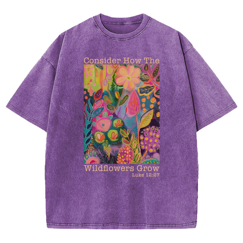 Consider How The Wildflowers Grow Christian Washed T-Shirt