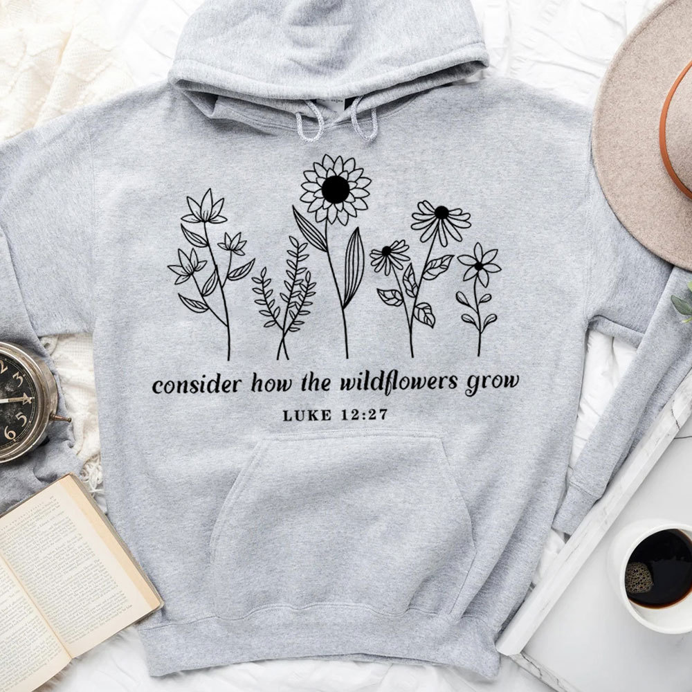 Consider How the Wildflowers Grow Hoodie